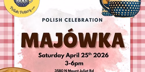 Majowka- Polish Event- Food & Pottery