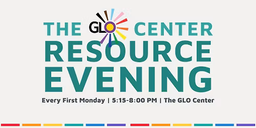 The GLO Center Monthly Resource Evening