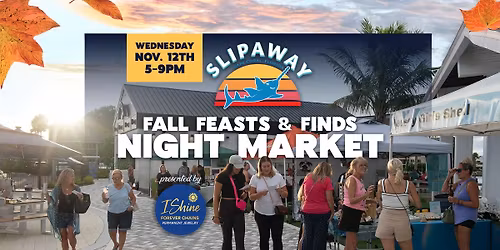 Fall Feasts & Finds Night Market at Slipaway