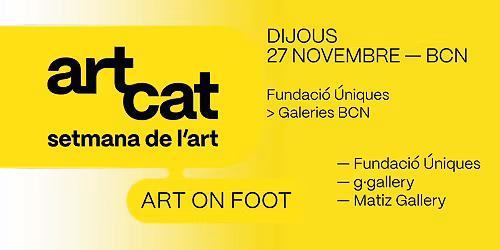 ART ON FOOT | Fundaci\u00f3 \u00daniques \u00b7 Galeries Barcelona