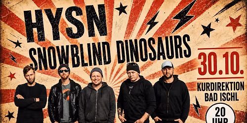 HYSN & SNOWBLIND DINOSAURS \/ Kurdirektion Bad Ischl