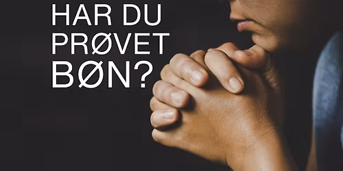 Har du pr\u00f8vet b\u00f8n? \u2013 En time med ro og stilhed p\u00e5 Store Bededag