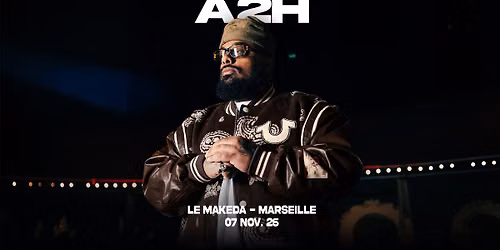 A2H - Marseille, le Makeda