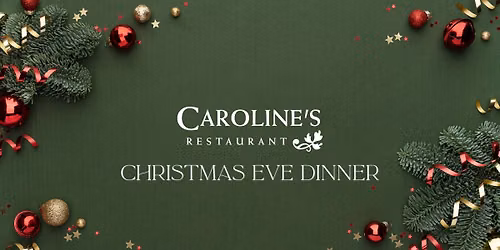 Christmas Eve Dinner at Caroline's Restaurant