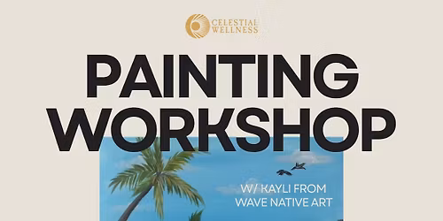 Painting Workshop @ Celestial Wellness Center