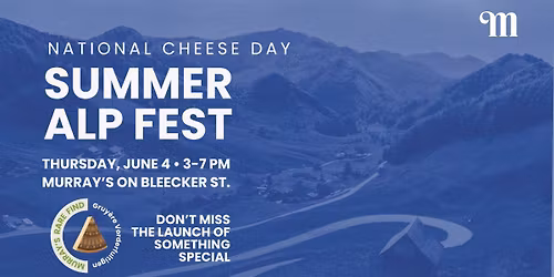 National Cheese Day Celebration: Summer Alp Fest