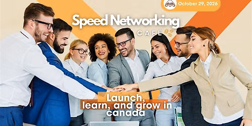 Speed Networking Cafe 3: Launch, learn, and grow in canada