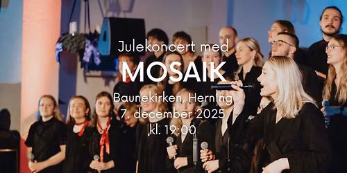 Mosaik - Julekoncert - Baunekirken, Herning