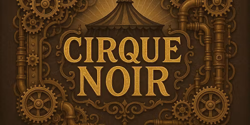 Cirque Noir a steampunk dark circus ball