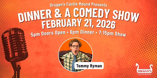 Dinner & A Comedy Show Featuring Tommy Ryman