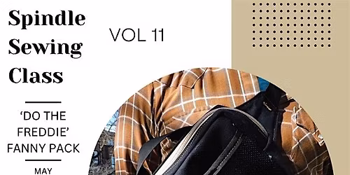 Spindle Sewing Class Vol. 11 'Do The Freddie'  Fanny Pack