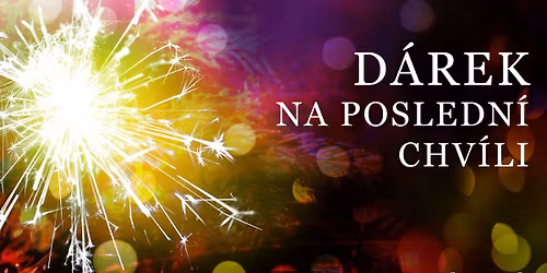DÁREK NA POSLEDNÍ CHVÍLI