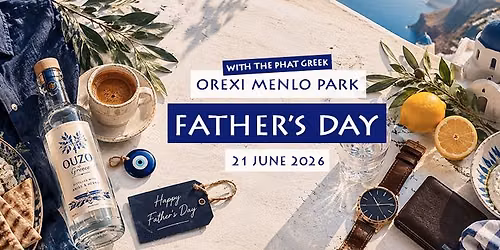 Father's Day at Orexi - Menlo Park 