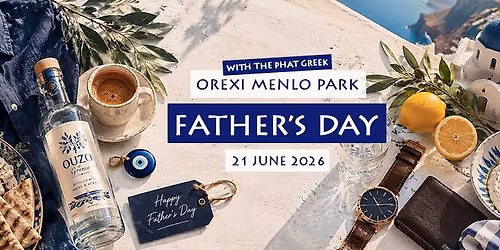 Father's Day at Orexi - Menlo Park 