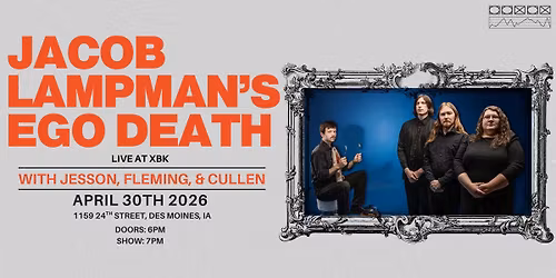 Jacob Lampman's Ego Death w\/  Jesson, Fleming & Cullen