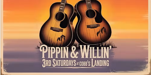 Pippin & Willin' 3rd Saturdays at Cobb's Landing!