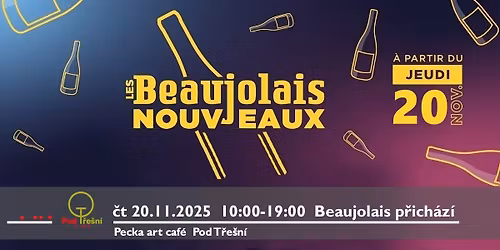 Beaujolais p\u0159ich\u00e1z\u00ed\/ Pecka Art Caf\u00e9
