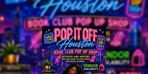 POP IT OFF HOUSTON BOOK CLUB POP UP SHOP