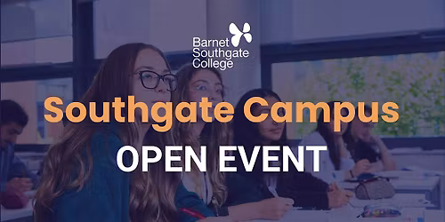 Southgate Campus June 2026 Open Event