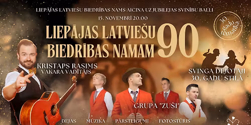 Jubilejas svin\u012bbu balle "LIEP\u0100JAS LATVIE\u0160U BIEDR\u012aBAS NAMAM 90"