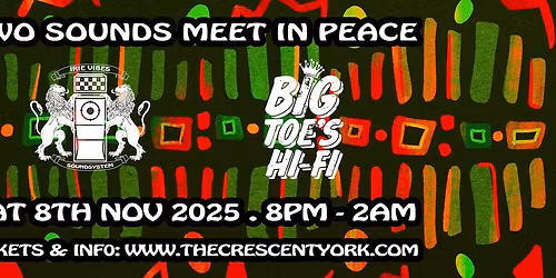 Irie Vibes Sound System meets Big Toes Hifi