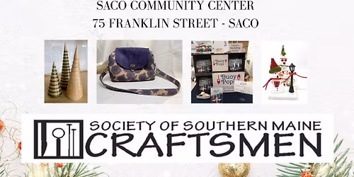 Merry Makers Craft Show, Dec. 13th from 9-4, Saco Community Center, 75 Franklin St., Saco
