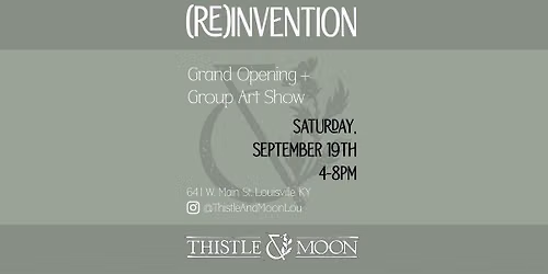 (Re)Invention - Thistle & Moon Grand Opening