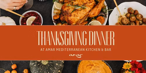Thanksgiving Dinner at Amar Mediterranean Kitchen & Bar