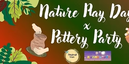 Nature Play Day X Pottery Party