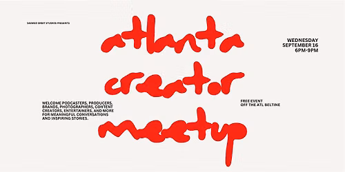 SEPTEMBER ATLANTA CREATOR MEETUP: The Ultimate Networking Experience