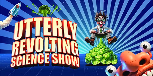 The Utterly Revolting Science Show
