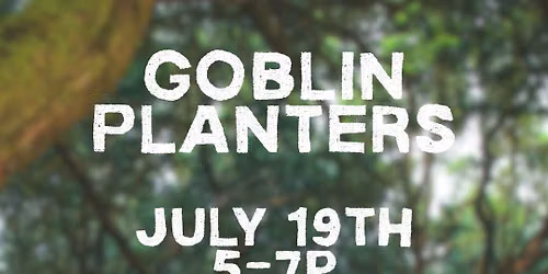 Goblin Planters
