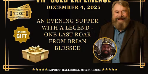VIP Gold Experience \u2013 An Audience with Brian Blessed