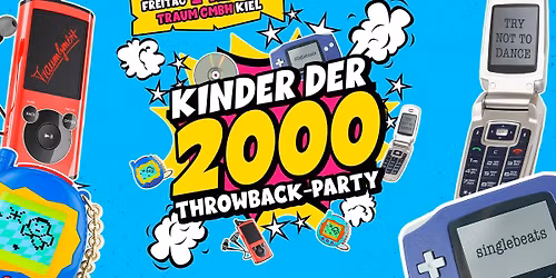 KINDER DER 2000er - THROWBACK PARTY "Traum GmbH" Kiel