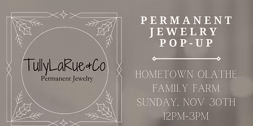 \u2728 TullyLaRue & Co. Permanent Jewelry Pop-Up!