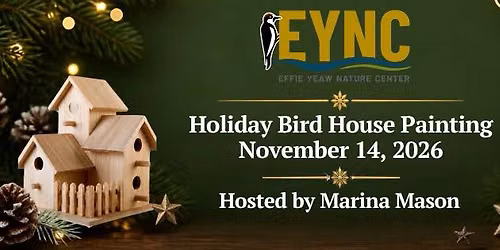 Holiday Bird House Painting at Effie Yeaw Nature Center