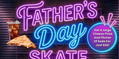 Dad\u2019s Skate FREE!