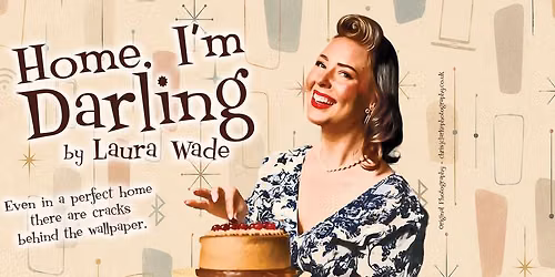 Home, I'm Darling by Laura Wade