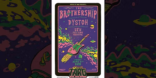 THE BROTHERSHIP (Interbalactic Funk)+ DYSTOH + DJs Full Time Groove