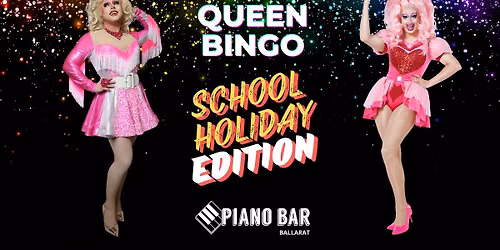 Drag Bingo! \u2013 School Holiday Family Edition! 12:30pm - 2:30pm