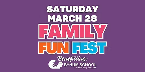 Family Fun Fest Benefitting Bynum School