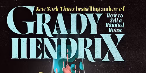 ICFS Presents Grady Hendrix\u2019s "Witchcraft for Wayward Girls" \u2013 LIVE!