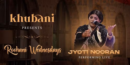 Roohani Wednesdays ft. Jyoti Nooran at Khubani