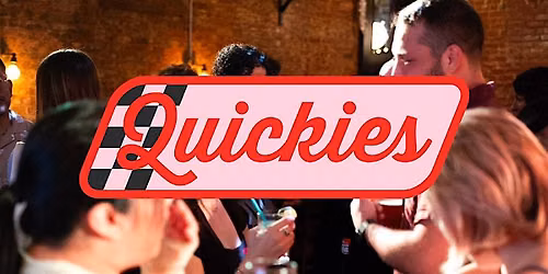Quickies: Singles Event (Mid20s-Early40s)