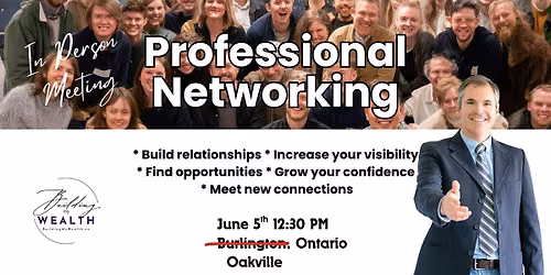 Burlington Business Networking Meeting (June) And in Oakville this time