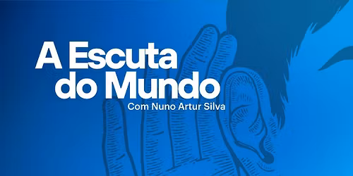 A Escuta do Mundo em Mar\u00e7o
