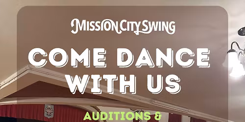 Mission City Swing: 6th week of the class series, Auditions, & last dance of 2025!