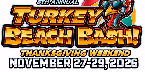 8th Annual BTE KOC Turkey Beach Bash 