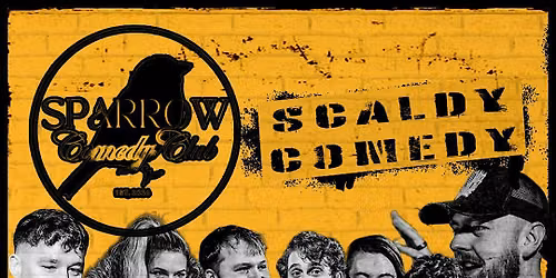 Scaldy X Sparrow comedy