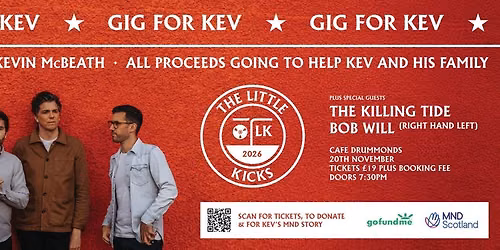 Gig For Kev - The Little Kicks \/ The Killing Tide \/ Bob Will @ Drummonds 20th Nov 2026